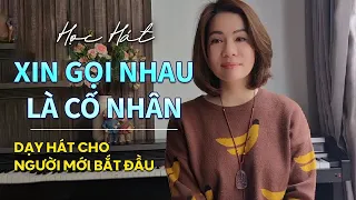 Học hát XIN GỌI NHAU LÀ CỐ NHÂN - st Song Ngọc | TN Phạm Hương - Dạy hát cho người mới bắt đầu.
