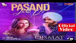 Pasand Jatt Di | Ammy Virk | Jaani | Sukhe | New Song ( Official Video ) | Qismat