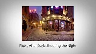 Pixels After Dark: Shooting the Night