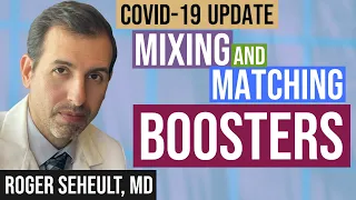 Mixing Vaccine Boosters For COVID 19 (Update 135)