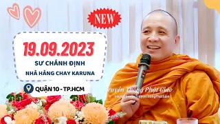 [ MỚI ] 19.09.2023 - SƯ CHÁNH ĐỊNH (Tại nhà hàng Chay Karuna - Q.10 - TP.HCM)