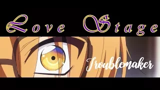 Love Stage!「AMV」❊ ❝Troublemaker❞