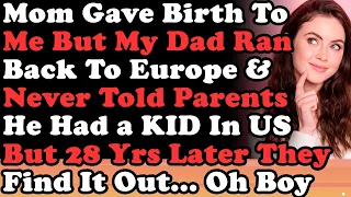 Mom Gave Birth To Me But My Dad Ran Back To Europe & Never Told His Parents He Had a KID In US...