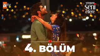 Vermem Seni Ellere 4. Bölüm @atvturkiye