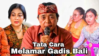 Full, Juru Raos Luwih,Medharma Suaka, Memadik, Tata Cara Meminang Gadis, Tradisi Umat Hindu Bali