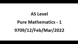 ALevel PastPaper Pure1 Feb/Mar 2022 Paper 12  #AS