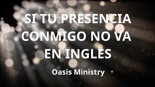 Si Tu Presencia Conmigo No Va en INGLES CON LETRA