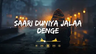 SAARI DUNIYA JALAA DENGE🔥 #lofisong #lofi #lofiaudio