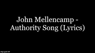 John Mellencamp - Authority Song (Lyrics HD)