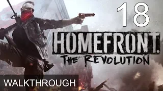 Homefront The Revolution Part 18 Walkthrough Gameplay