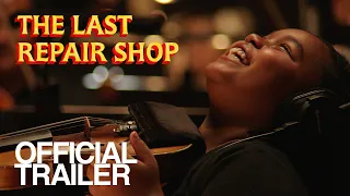 THE LAST REPAIR SHOP - Official Trailer