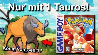 Kann man Pokemon Rot/Blau mit NUR einem TAUROS durchspielen? (+ möglichst wenig Level)