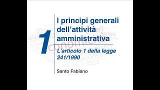 I principi generali dell'attività amministrativa - l'articolo 1 delle legge 241/1990