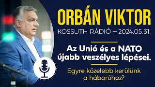 Orbán Viktor a Kossuth Rádióban (2024. május 31.)