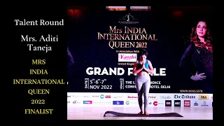 ADITI TANEJA - MRS INDIA INTERNATIONAL QUEEN 2022 FINALIST, TALENT ROUND