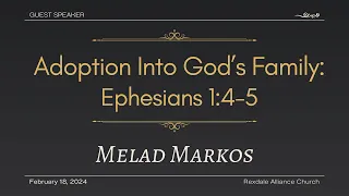 Melad Markos: Adoption Into God's Family [Feb 18th Service]