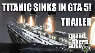 Grand Theft Auto 5 Titanic TRAILER | TITANIC SINKS IN GTA 5! AMAZING TITANIC MOD HD 60FPS