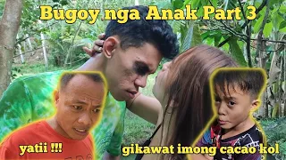 Bugoy nga Anak Part 3 "si tomboy napasanginlan gipa ambak sa fishpan" | BISAYA VINES