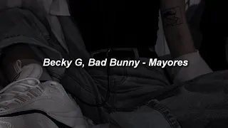 Becky G, Bad Bunny - Mayores 🔥|| LETRA