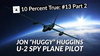 Flying the Lockheed U-2 Spy Plane - Jon "Huggy" Huggins (Part 2)