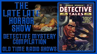 Detective Mystery Compilation Old Time Radio All Night Long