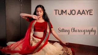 Tum jo aaye | Sitting Choreography | Richa Tiwari Choreography | Beats and Taal