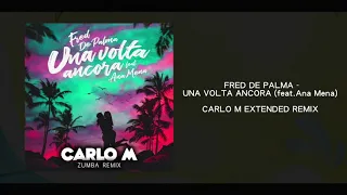 Fred De Palma - Una Volta Ancora (Feat.Ana Mena) (Carlo M Extended Remix) ZUMBA