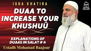 Duaa to Increase your Khushuû | Explanation of Duaas in SALAT #4 | Ustadh Mohamad Baajour