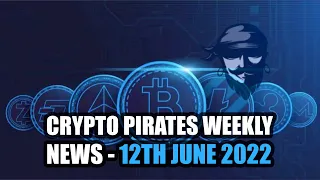 Crypto Pirates Weekly News - 12th June 2022