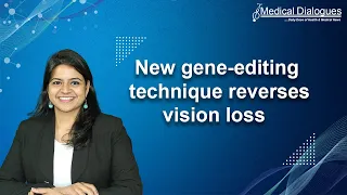 New gene editing technique reverses vision loss