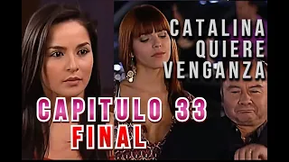 Catalina quiere VENGANZA || Sin SENOS no hay PARAISO || CAPITULO 33 FINAL