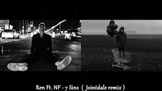 Ren - Seven Sins Ft. Nf ( Jointdale Remix )