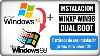 Cómo instalar Windows XP y Windows 98 en DUAL BOOT, partiendo de una instalación previa de XP.