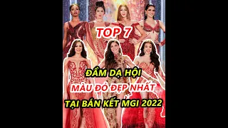 TOP 7 ĐẦM DẠ HỘI MÀU ĐỎ ĐẸP NHẤT TẠI BÁN KẾT MISS GRAND INTERNATIONAL 2022