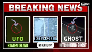 Breaking News: UFO Staten Island | Bigfoot in Kentucky | Hitchhiking Ghost Spotted