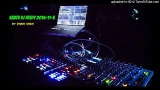 SABTU DJ FREDY 2016-11-5