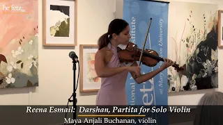 Reena Esmail: Darshan, Partita for Solo Violin | Maya Anjali Buchanan, violin