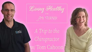 A Trip to the Chiropractor w/ Tom Cahoon - Episode 12