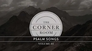 The Corner Room - "Psalm 119:105-112" (Lyric Video)