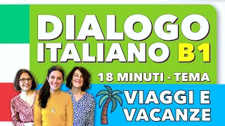 #Natural Conversation in Italian - Holiday Travel Theme ✈️ Level B1 🇮🇹 SUB ITA #Italian language