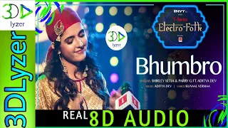 #ElectroFolk #Bhumbro #ShirleySetia #Tseries #vevo ELECTRO FOLK: BHUMBRO In 8D Audio #3DLyzer