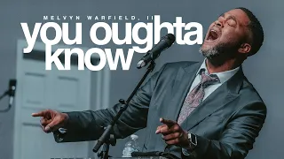 YOU OUGHTA KNOW | MELVYN WARFIELD II | COMMUNITY PRAISE CHURCH