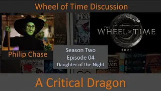 Wheel of Time: Season 2 Episode 4 'Daughter of the Night' with Philip 'Nemesis' Chase