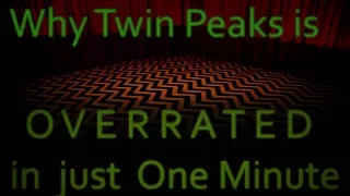Why Twin Peaks is Overrated in 1 Minute