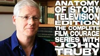 Anatomy Of Story - Television Edition: The Complete Film Courage Interview with John Truby