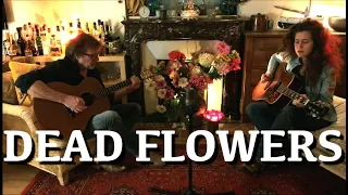 Dead Flowers - The Rolling Stones Cover with Dominique Cotten