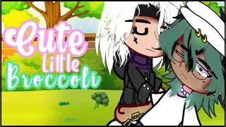 Cute Little Broccoli 🥦 || GCMM || BL/Gay 🏳️‍🌈