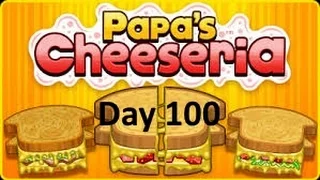 Papa's Cheeseria- Day 100