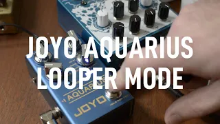 Live Looping - Showcasing the JOYO Aquarius Looper Mode