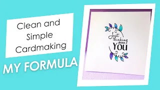 Clean and Simple Card Making:  My Formula for Easy Creating